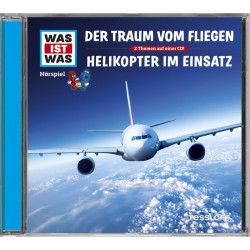 WAS IST WAS CD-Hörspiel: Der Traum vom Fliegen/ Helikopter im Einsatz