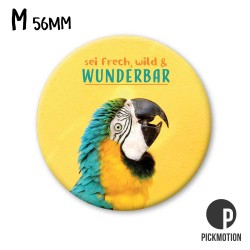 Pickmotion M-Magnet sei frech, wild & wunderbar