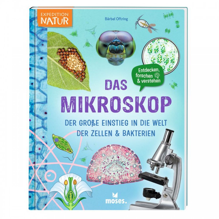 MOSES das Mikroskop - entdecken, forschen & verstehen - Buch 96 Seiten
