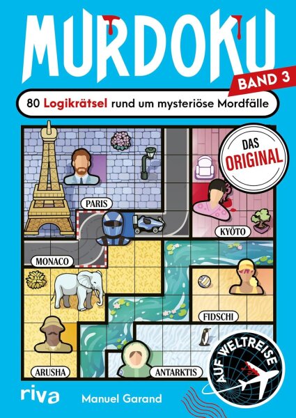 MURDOKU Band 3 – Auf Weltreise: 80 Logikrätsel rund um mysteriöse Mordfälle
